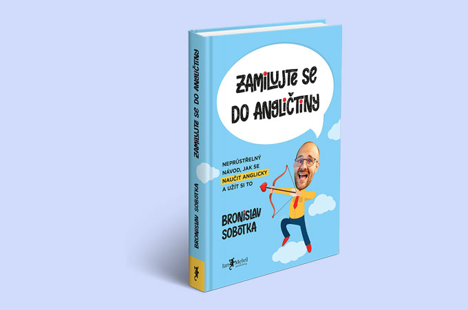 Bronislav Sobotka: Zamilujte se do angličtiny. Neprůstřelný návod, jak se naučit anglicky a užít si to. (Jan Melvil Publishing, 2021)
